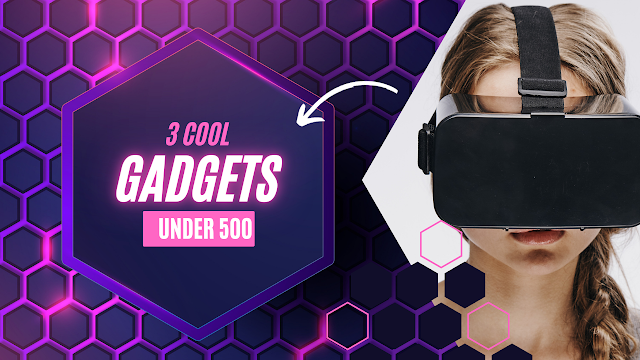3 Cool Gadgets Under 500 In Amazon