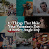 10 Things That Make Your Valentine's Day A Perfect Single Day
