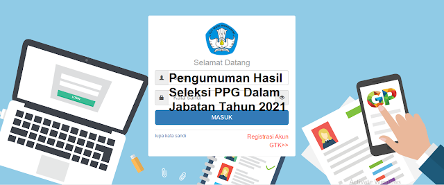 Pengumuman Hasil Seleksi Akademik PPG Dalam Jabatan Tahun 2021