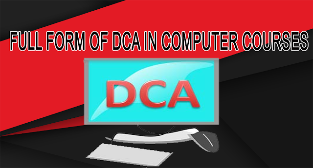 DCA Full Form: What is the Full form of DCA ? Hindi