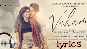 Veham Song lyrics in Hindi Armaan Malik Rashmi Virag Asim Riaz, Sakshi Malik