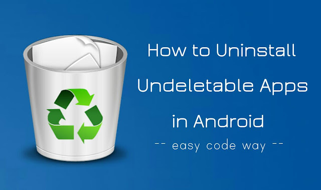 Uninstall undeletable Android apps