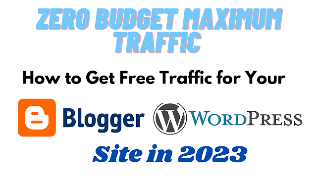 How to Get Free Traffic for Your WordPress and Blogger Site in 2023 | Free Trafic For Website