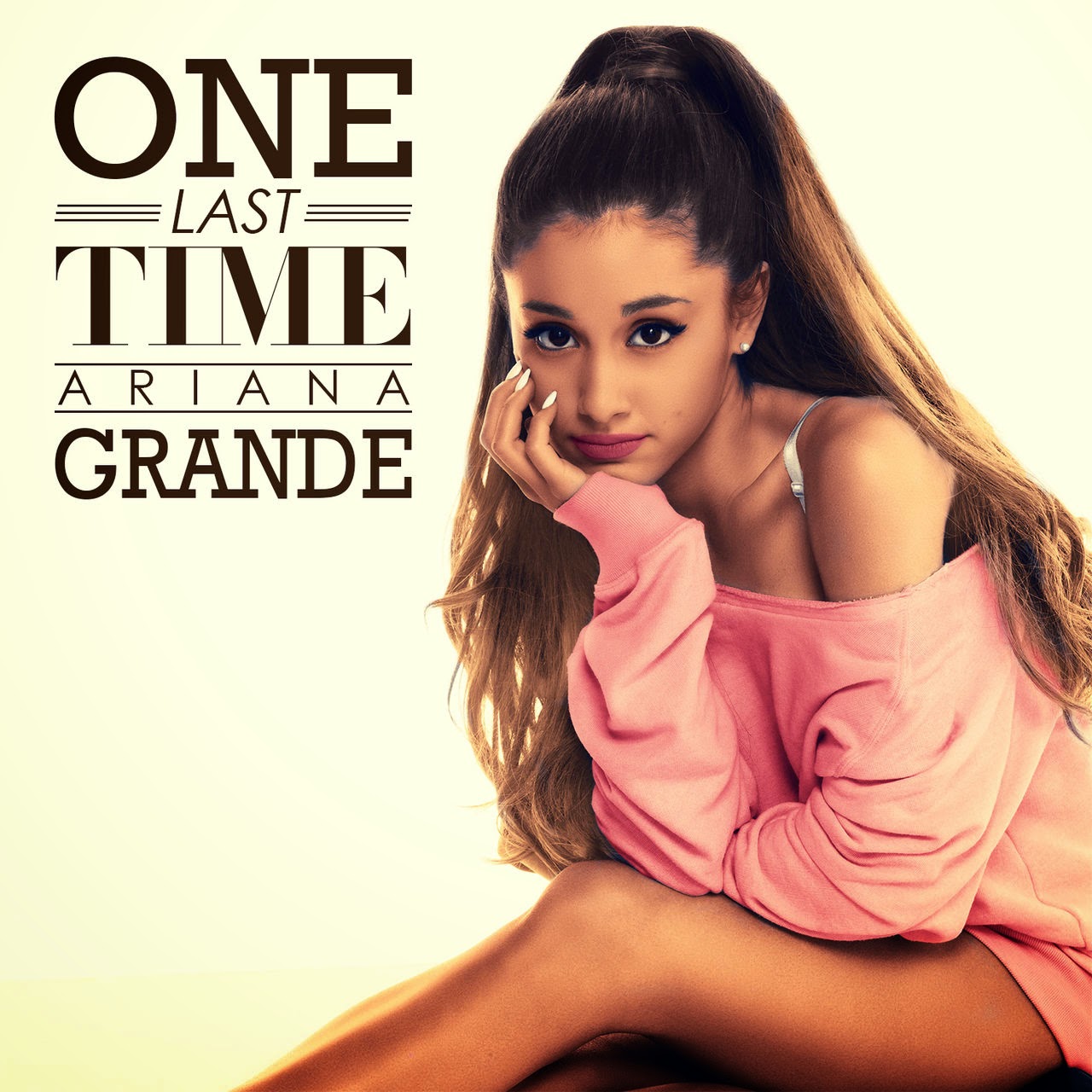 Ariana Grande One Last Time Lyrics