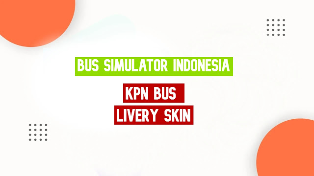 Bus Simulator Indonesia Kpn Benz Bus Livery Download Bussid