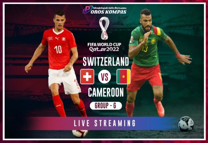 Live Streaming Swiss vs Kamerun di Piala Dunia 2022