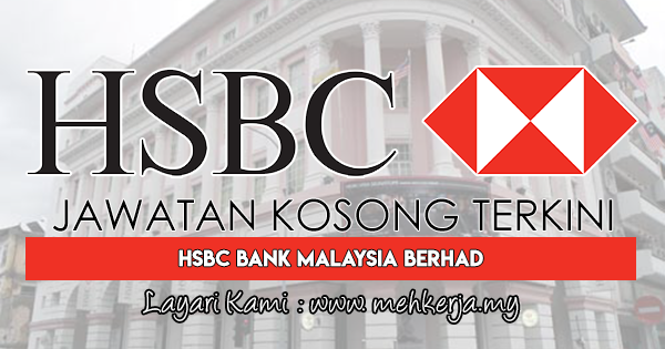 Jawatan Kosong Terkini 2018 di HSBC Bank Malaysia Berhad