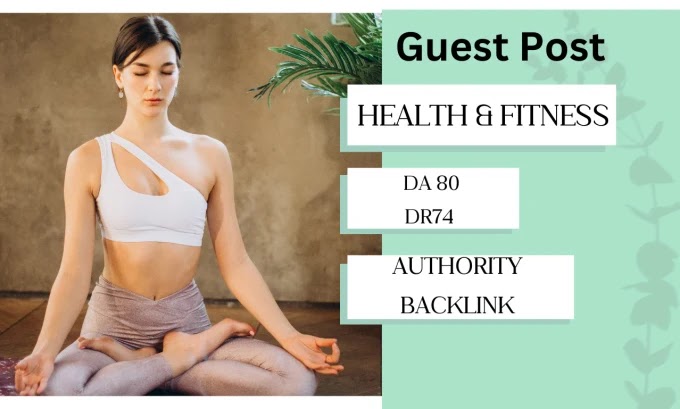 High DA Guest Post Gig for Health and Fitness Sites