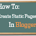 How to Create Static Pages in Blogger