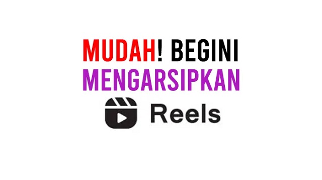 Cara Mengarsipkan Reels IG