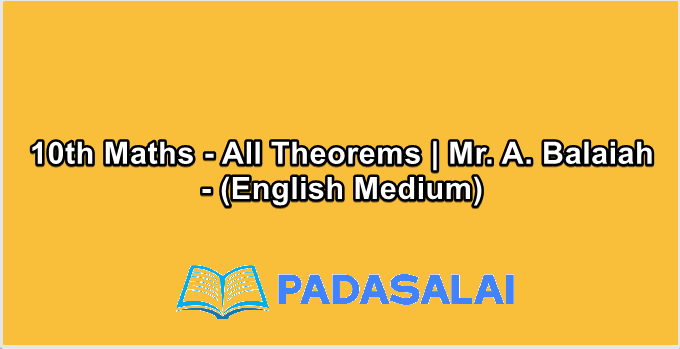 10th Maths - All Theorems | Mr. A. Balaiah - (English Medium)