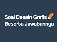 Contoh Soal Dan Jawaban Uts Dasar Desain Grafis