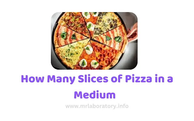 How Many Slices of Pizza in a Medium   - mrlaboratory.info