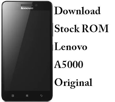 Download Stock ROM Lenovo A5000 Original