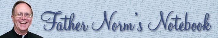 Father Norm's Notebook