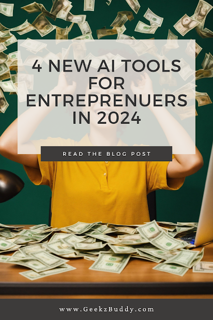 4 New AI Tools for Entrepreneurs in 2024