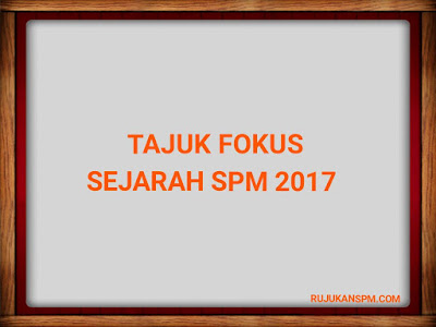 Tajuk Ramalan dan Tajuk Fokus Sejarah SPM 2020 - RUJUKAN SPM