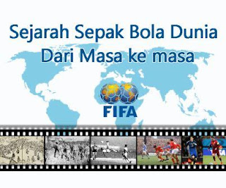 Sejarah dan Perkembangan Sepak Bola Dunia Lengkap Dari Masa Ke Masa