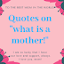 what is a mother quotes-Best quotes from a daughter to her mother