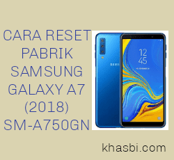 Cara Hard Reset Samsung Galaxy A7 SM-A750GN