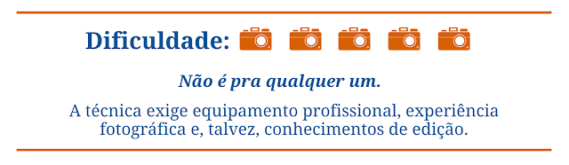 Não é para qualquer um. A técnica exige equipamento profissional, experiência fotográfica e, talvez, conhecimentos de edição.