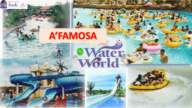 A’FAMOSA RESORT,  A’FAMOSA WATER WORLD,