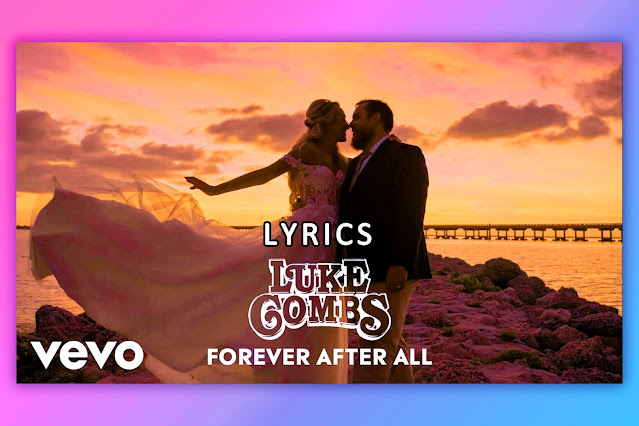 Forever After All song Lyrics and Karaoke by Luke Combs