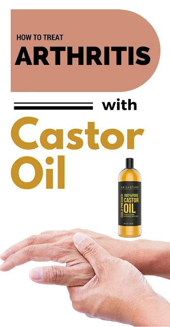 How to Treat Arthritis with Castor Oil