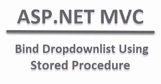 Bind Dropdownlist in ASP.NET MVC  Using Stored Procedure