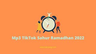 Mp3 TikTok Sahur Ramadhan 2022