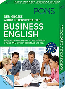 PONS Der große Audio-Intensivtrainer Business English: Erfolgreich kommunizieren im Geschäftsleben. 8 Audio+MP3-CDs mit Begleitbuch und App.