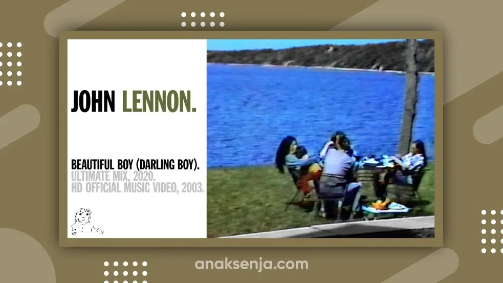 Arti dan Makna Sebenarnya di Balik Terjemahan Lagu Beautiful Boy (Darling Boy) dari John Lennon