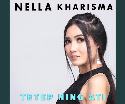 Download Lagu Terbaru Nella Kharisma Tetep Neng Ati Mp3 (7 MB)