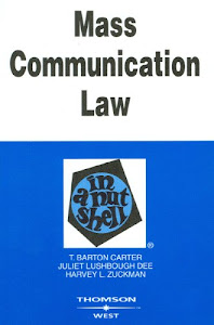 Carter, Dee and Zuckman's Mass Communication Law in a Nutshell, 6th