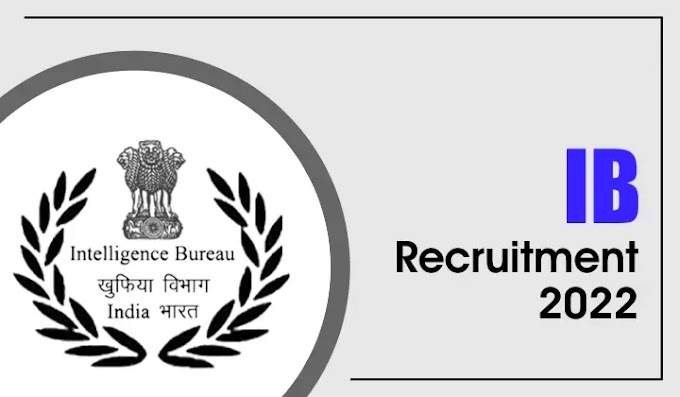 IB Recruitment 2022 Notification PDF Out for 766 ACIO, JIO & Other Posts