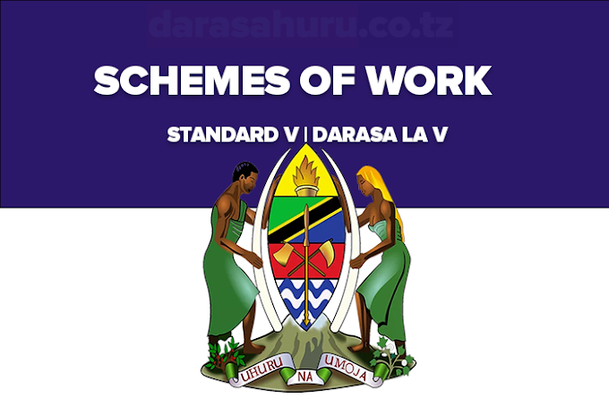 New Schemes of Work Standard Five (Maazimio ya Kazi Darasa la Tano) 2024/2025