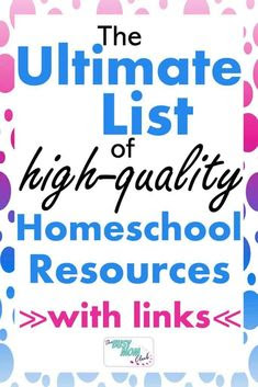 The Ultimate Homeschool Resources List