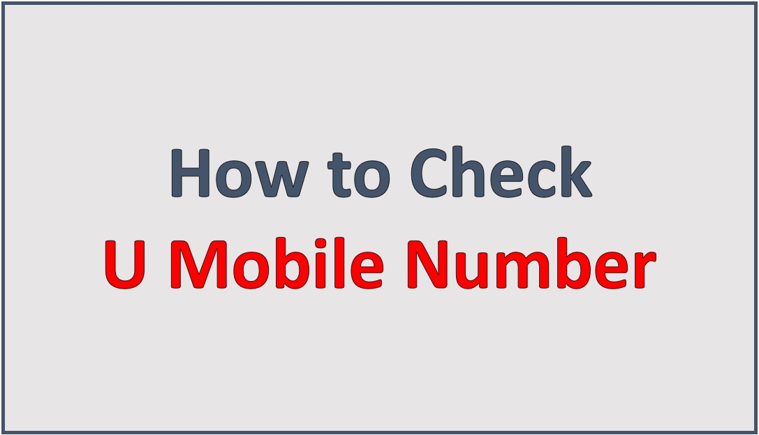 How to Check Your U Mobile Number Hassle-Free