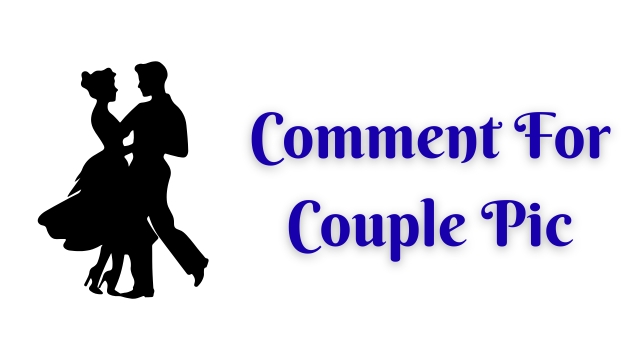 Best 100+ Comment For Couple Pic