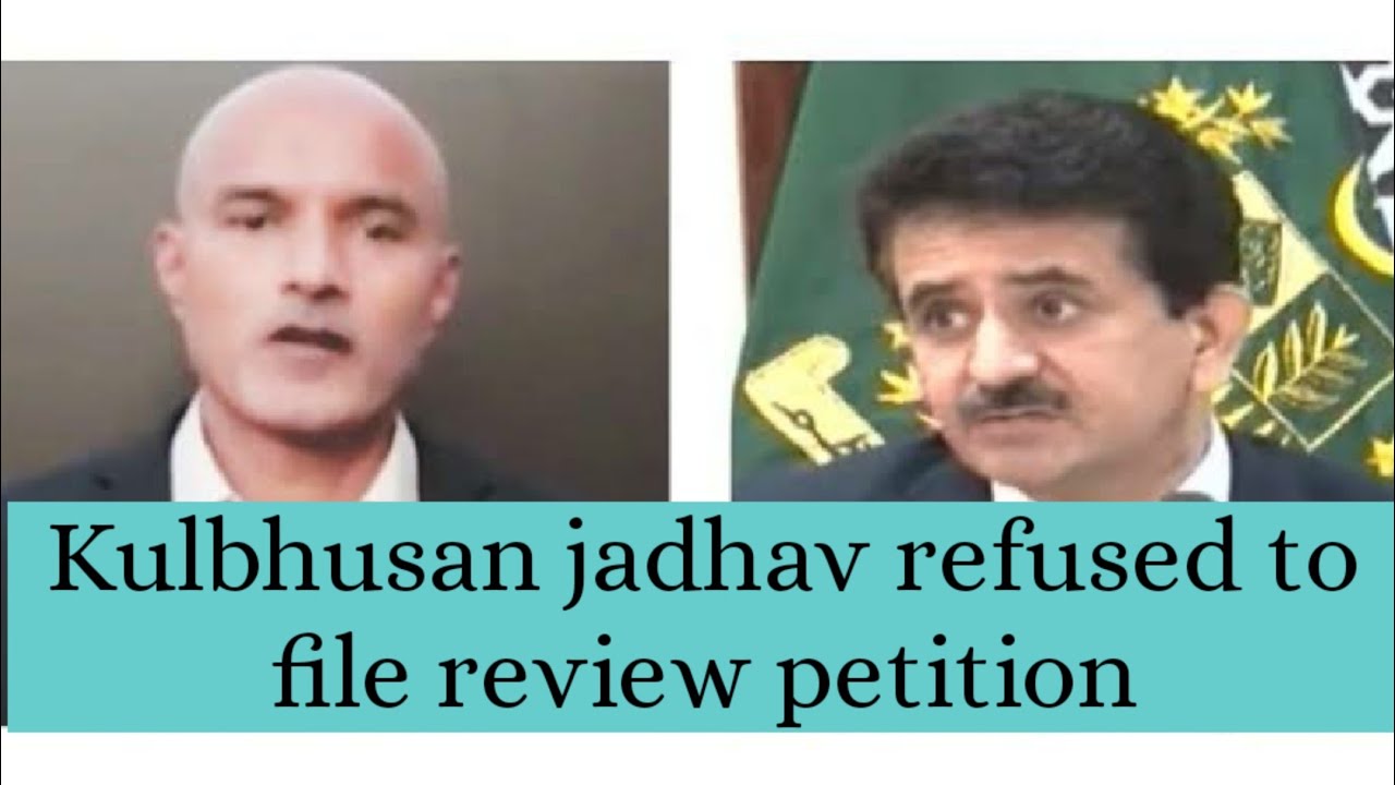 Kulbhushan Jadhav refuses to file review petition