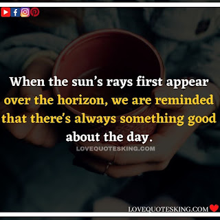 Good morning message for lover in english | Morning motivation quotes in english |  Good morning quotes for wife in english | Good morning message for wife in english