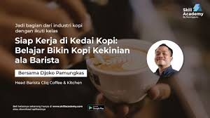 Kursus Online Menjadi Barista Professional di Skill Academy