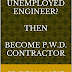 Unemployed Engineer? Then Become P.W.D. Contractor: with easy steps