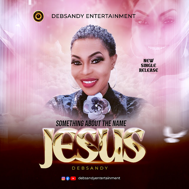Debsandy - Something About The Name Of Jesus