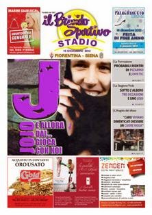 Il Brivido Sportivo Stadio: Fiorentina - Siena (16 Dicembre 2012) | TRUE PDF | Settimanale | Sport | Calcio | Informazione Locale
Il Brivido Sportivo ha attraversato la storia dello sport in Toscana. Cominciò le pubblicazioni nel lontano 1932 e, nel corso del tempo, ha mutato molti Direttori, formati, cadenza di uscita e veste grafica. Per alcuni periodi ha interrotto addirittura le uscite a causa della crisi nelle vendite. Negli spazi della pubblicazione, la parte del leone l'ha sempre fatta la Fiorentina, cui spesso era dedicata la copertina. Il Brivido Sportivo, per i tifosi viola, ha spesso ben rappresentato quella voglia di ribellione ai potenti ed alla volgarità dell'arroganza, tipica di noi fiorentini.