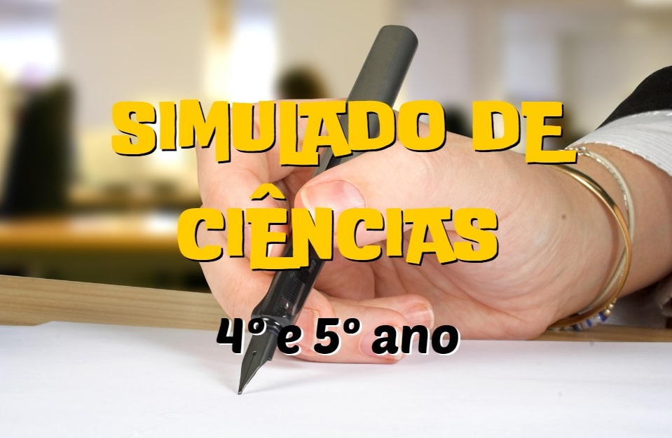 Simulado de Ciências (07) para 4° Ano e 5° Ano - Com gabarito