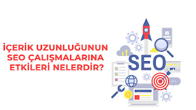 İçerik Uzunluğunun SEO Çalışmalarına Etkileri Nedir