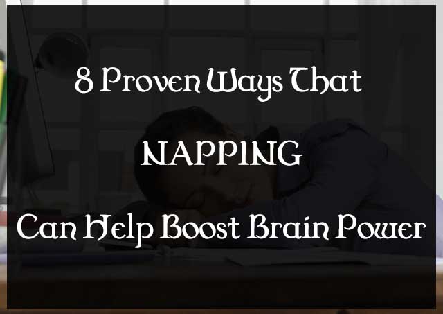 8 Proven Ways That Napping Can Help Boost Brain Power: eAskme