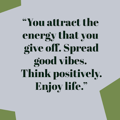 positive energy quotes - spread good vibes in life