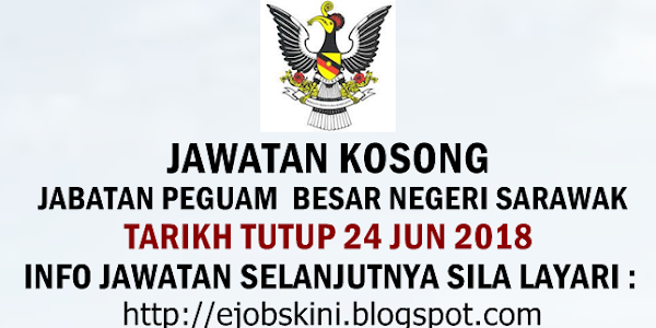 Jawatan Kosong Jabatan Peguam Besar Negeri Sarawak - 24 Jun 2018